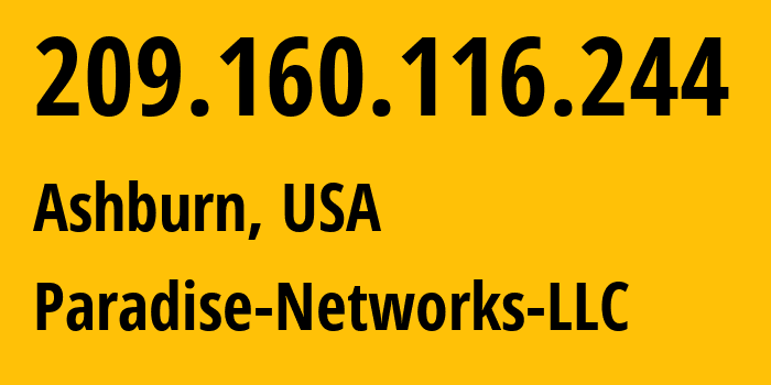 IP address 209.160.116.244 (Ashburn, Virginia, USA) get location, coordinates on map, ISP provider AS40861 Paradise-Networks-LLC // who is provider of ip address 209.160.116.244, whose IP address