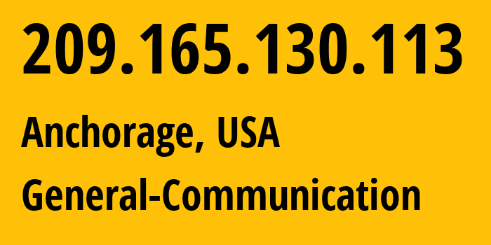 IP-адрес 209.165.130.113 (Анкоридж, Аляска, США) определить местоположение, координаты на карте, ISP провайдер AS8047 General-Communication // кто провайдер айпи-адреса 209.165.130.113