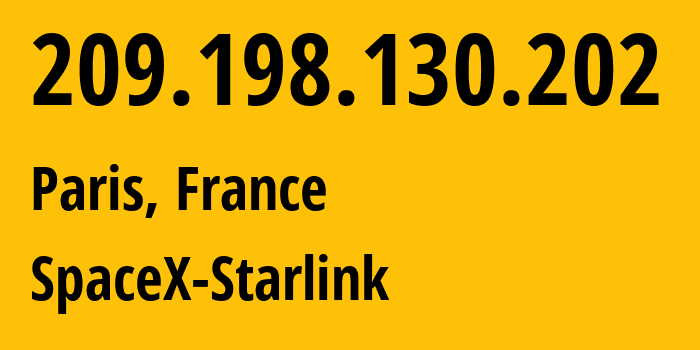 IP-адрес 209.198.130.202 (Париж, Île-de-France, Франция) определить местоположение, координаты на карте, ISP провайдер AS14593 SpaceX-Starlink // кто провайдер айпи-адреса 209.198.130.202