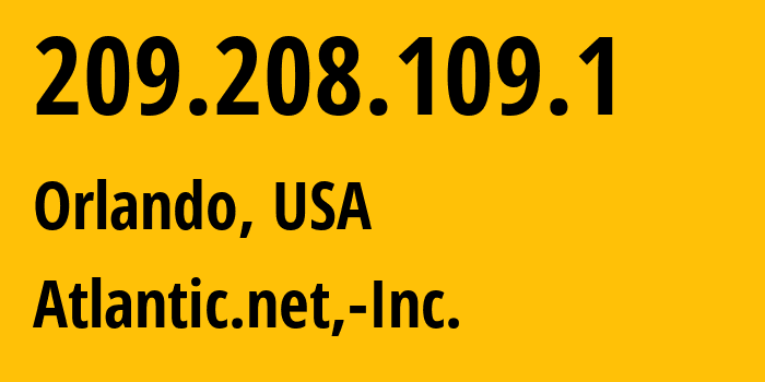 IP address 209.208.109.1 (New York, New York, USA) get location, coordinates on map, ISP provider AS6364 Atlantic.net,-Inc. // who is provider of ip address 209.208.109.1, whose IP address