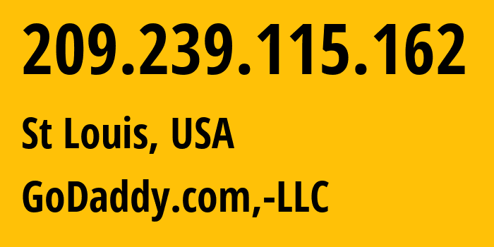 IP-адрес 209.239.115.162 (Сент-Луис, Миссури, США) определить местоположение, координаты на карте, ISP провайдер AS30083 GoDaddy.com,-LLC // кто провайдер айпи-адреса 209.239.115.162