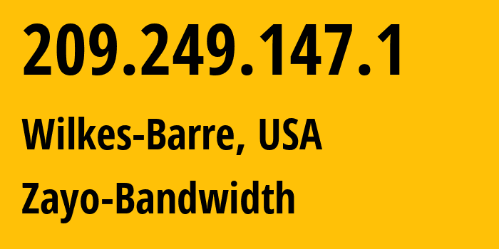 IP-адрес 209.249.147.1 (Уилкс-Барре, Пенсильвания, США) определить местоположение, координаты на карте, ISP провайдер AS394868 Zayo-Bandwidth // кто провайдер айпи-адреса 209.249.147.1