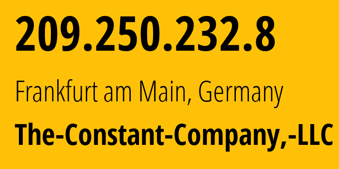 IP address 209.250.232.8 (Frankfurt am Main, Hesse, Germany) get location, coordinates on map, ISP provider AS20473 The-Constant-Company,-LLC // who is provider of ip address 209.250.232.8, whose IP address