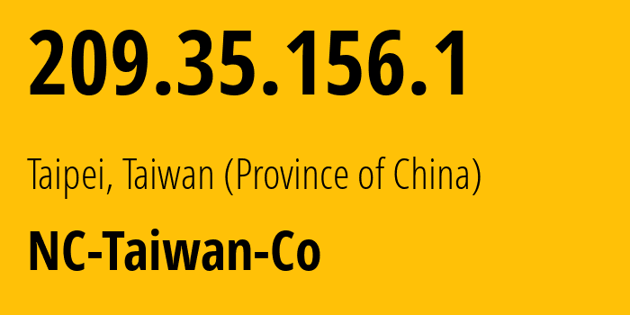 IP-адрес 209.35.156.1 (Тайбэй, Taiwan, Тайвань) определить местоположение, координаты на карте, ISP провайдер AS0 NC-Taiwan-Co // кто провайдер айпи-адреса 209.35.156.1