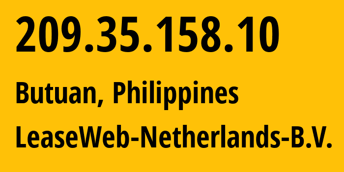 IP-адрес 209.35.158.10 (Butuan, Карага, Филиппины) определить местоположение, координаты на карте, ISP провайдер AS60781 LeaseWeb-Netherlands-B.V. // кто провайдер айпи-адреса 209.35.158.10