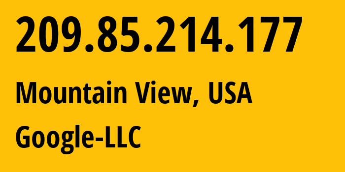 IP address 209.85.214.177 (Mountain View, California, USA) get location, coordinates on map, ISP provider AS15169 Google-LLC // who is provider of ip address 209.85.214.177, whose IP address