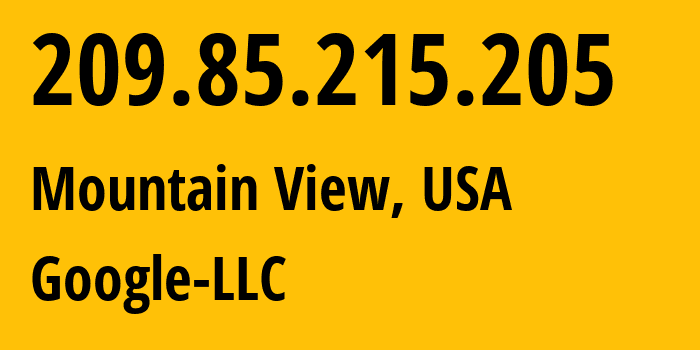 IP address 209.85.215.205 (Mountain View, California, USA) get location, coordinates on map, ISP provider AS15169 Google-LLC // who is provider of ip address 209.85.215.205, whose IP address