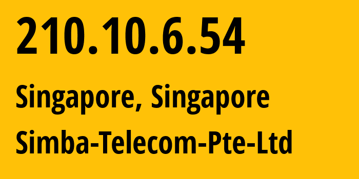 IP-адрес 210.10.6.54 (Сингапур, Central Singapore, Сингапур) определить местоположение, координаты на карте, ISP провайдер AS4817 Simba-Telecom-Pte-Ltd // кто провайдер айпи-адреса 210.10.6.54