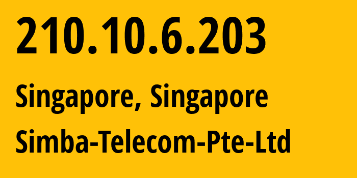 IP-адрес 210.10.6.203 (Сингапур, Central Singapore, Сингапур) определить местоположение, координаты на карте, ISP провайдер AS4817 Simba-Telecom-Pte-Ltd // кто провайдер айпи-адреса 210.10.6.203