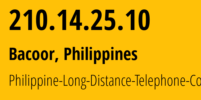 IP-адрес 210.14.25.10 (Бакоор, КАЛАБАРСОН, Филиппины) определить местоположение, координаты на карте, ISP провайдер AS9299 Philippine-Long-Distance-Telephone-Co. // кто провайдер айпи-адреса 210.14.25.10
