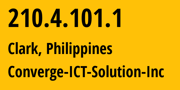 IP-адрес 210.4.101.1 (Clark, Центральный Лусон, Филиппины) определить местоположение, координаты на карте, ISP провайдер AS17639 Converge-ICT-Solution-Inc // кто провайдер айпи-адреса 210.4.101.1