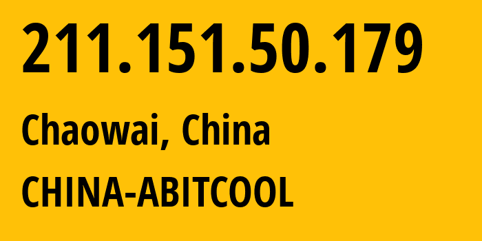 IP address 211.151.50.179 (Chaowai, Beijing, China) get location, coordinates on map, ISP provider AS56048 CHINA-ABITCOOL // who is provider of ip address 211.151.50.179, whose IP address