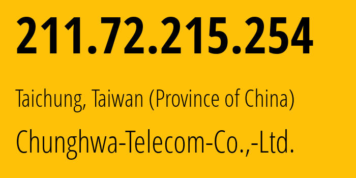 IP address 211.72.215.254 (Taichung, Taichung City, Taiwan (Province of China)) get location, coordinates on map, ISP provider AS3462 Chunghwa-Telecom-Co.,-Ltd. // who is provider of ip address 211.72.215.254, whose IP address