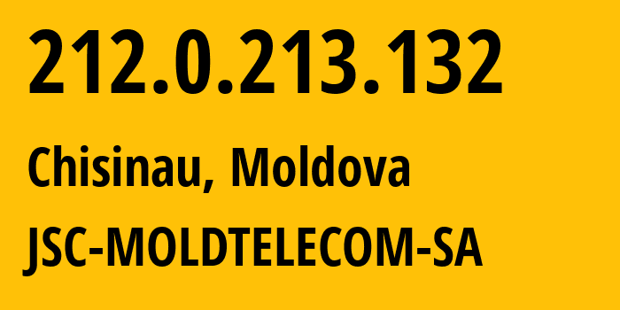 IP address 212.0.213.132 (Chisinau, Chișinău Municipality, Moldova) get location, coordinates on map, ISP provider AS8926 JSC-MOLDTELECOM-SA // who is provider of ip address 212.0.213.132, whose IP address