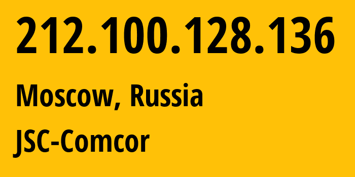 IP address 212.100.128.136 (Moscow, Moscow, Russia) get location, coordinates on map, ISP provider AS8732 JSC-Comcor // who is provider of ip address 212.100.128.136, whose IP address