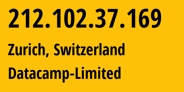 IP-адрес 212.102.37.169 (Цюрих, Цюрих, Швейцария) определить местоположение, координаты на карте, ISP провайдер AS212238 Datacamp-Limited // кто провайдер айпи-адреса 212.102.37.169