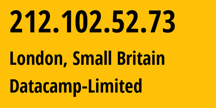 IP address 212.102.52.73 (London, England, Small Britain) get location, coordinates on map, ISP provider AS60068 Datacamp-Limited // who is provider of ip address 212.102.52.73, whose IP address