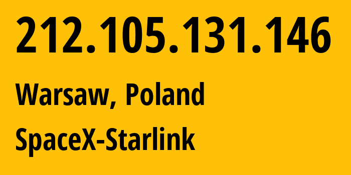 IP-адрес 212.105.131.146 (Варшава, Мазовецкое воеводство, Польша) определить местоположение, координаты на карте, ISP провайдер AS14593 SpaceX-Starlink // кто провайдер айпи-адреса 212.105.131.146