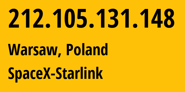 IP-адрес 212.105.131.148 (Варшава, Мазовецкое воеводство, Польша) определить местоположение, координаты на карте, ISP провайдер AS14593 SpaceX-Starlink // кто провайдер айпи-адреса 212.105.131.148