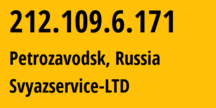 IP address 212.109.6.171 (Petrozavodsk, Karelia, Russia) get location, coordinates on map, ISP provider AS42387 Svyazservice-LTD // who is provider of ip address 212.109.6.171, whose IP address
