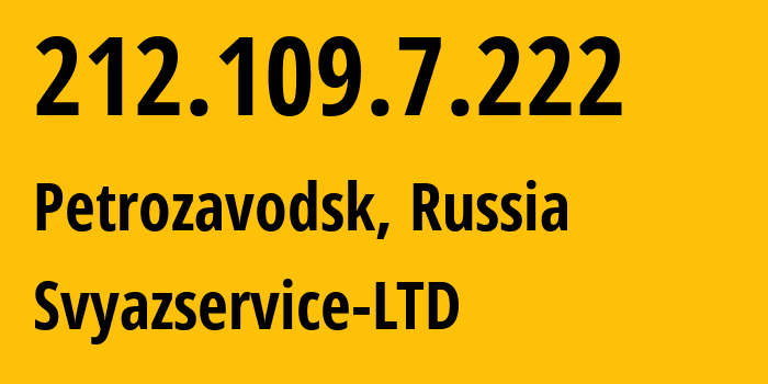 IP address 212.109.7.222 get location, coordinates on map, ISP provider AS42387 Svyazservice-LTD // who is provider of ip address 212.109.7.222, whose IP address