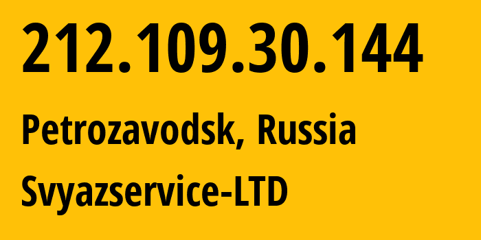 IP address 212.109.30.144 (Petrozavodsk, Karelia, Russia) get location, coordinates on map, ISP provider AS42387 Svyazservice-LTD // who is provider of ip address 212.109.30.144, whose IP address