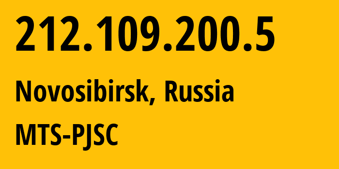 IP address 212.109.200.5 (Novosibirsk, Novosibirsk Oblast, Russia) get location, coordinates on map, ISP provider AS28884 MTS-PJSC // who is provider of ip address 212.109.200.5, whose IP address