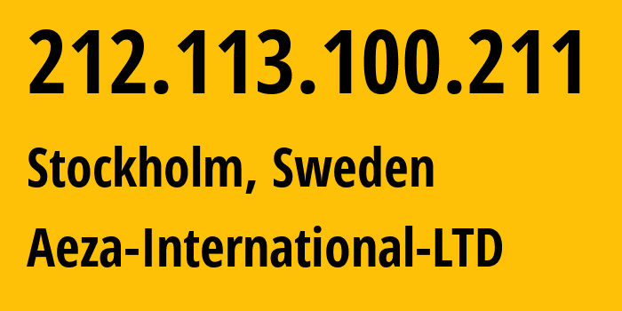 IP address 212.113.100.211 (Stockholm, Stockholm County, Sweden) get location, coordinates on map, ISP provider AS210644 Aeza-International-LTD // who is provider of ip address 212.113.100.211, whose IP address