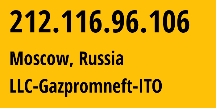 IP-адрес 212.116.96.106 (Москва, Москва, Россия) определить местоположение, координаты на карте, ISP провайдер AS35000 LLC-Gazpromneft-ITO // кто провайдер айпи-адреса 212.116.96.106