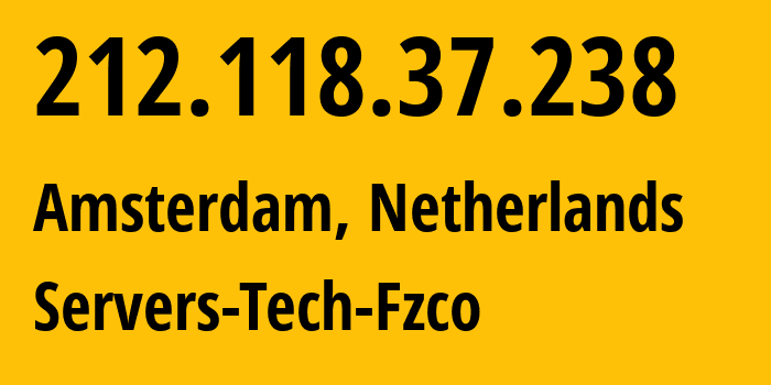 IP-адрес 212.118.37.238 (Амстердам, Северная Голландия, Нидерланды) определить местоположение, координаты на карте, ISP провайдер AS216071 Servers-Tech-Fzco // кто провайдер айпи-адреса 212.118.37.238