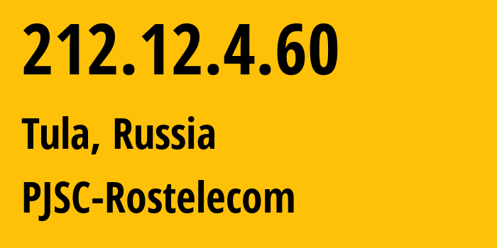 IP address 212.12.4.60 (Tula, Tula Oblast, Russia) get location, coordinates on map, ISP provider AS8675 PJSC-Rostelecom // who is provider of ip address 212.12.4.60, whose IP address