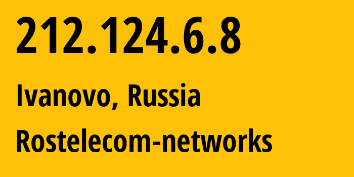 IP-адрес 212.124.6.8 (Иваново, Ивановская Область, Россия) определить местоположение, координаты на карте, ISP провайдер AS12389 Rostelecom-networks // кто провайдер айпи-адреса 212.124.6.8