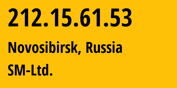 IP-адрес 212.15.61.53 (Новосибирск, Новосибирская Область, Россия) определить местоположение, координаты на карте, ISP провайдер AS210616 SM-Ltd. // кто провайдер айпи-адреса 212.15.61.53