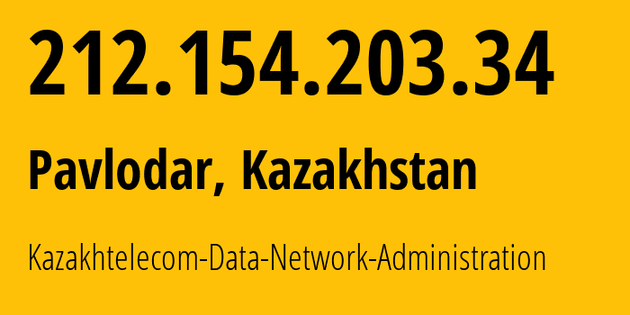 IP address 212.154.203.34 (Pavlodar, Pavlodar Region, Kazakhstan) get location, coordinates on map, ISP provider AS50482 Kazakhtelecom-Data-Network-Administration // who is provider of ip address 212.154.203.34, whose IP address