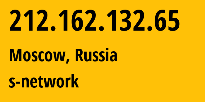 IP address 212.162.132.65 (Moscow, Moscow, Russia) get location, coordinates on map, ISP provider AS49505 s-network // who is provider of ip address 212.162.132.65, whose IP address