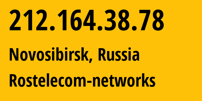 IP address 212.164.38.78 (Novosibirsk, Novosibirsk Oblast, Russia) get location, coordinates on map, ISP provider AS12389 Rostelecom-networks // who is provider of ip address 212.164.38.78, whose IP address