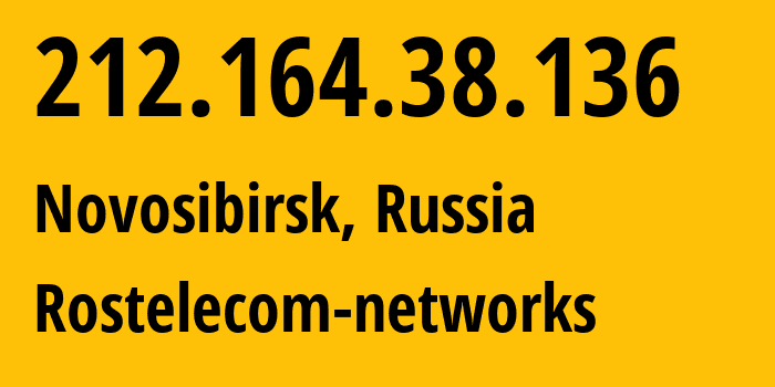 IP address 212.164.38.136 (Novosibirsk, Novosibirsk Oblast, Russia) get location, coordinates on map, ISP provider AS12389 Rostelecom-networks // who is provider of ip address 212.164.38.136, whose IP address