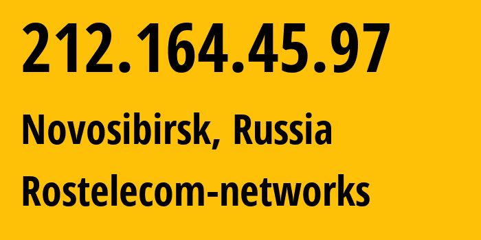 IP address 212.164.45.97 (Novosibirsk, Novosibirsk Oblast, Russia) get location, coordinates on map, ISP provider AS12389 Rostelecom-networks // who is provider of ip address 212.164.45.97, whose IP address