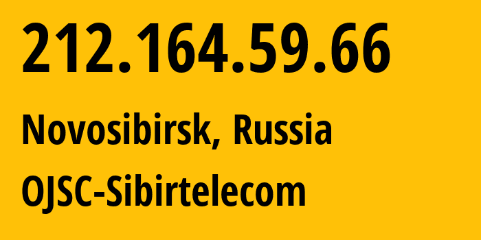 IP address 212.164.59.66 (Novosibirsk, Novosibirsk Oblast, Russia) get location, coordinates on map, ISP provider AS12389 OJSC-Sibirtelecom // who is provider of ip address 212.164.59.66, whose IP address