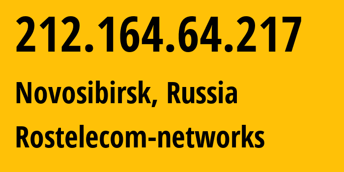 IP address 212.164.64.217 (Novosibirsk, Novosibirsk Oblast, Russia) get location, coordinates on map, ISP provider AS12389 Rostelecom-networks // who is provider of ip address 212.164.64.217, whose IP address