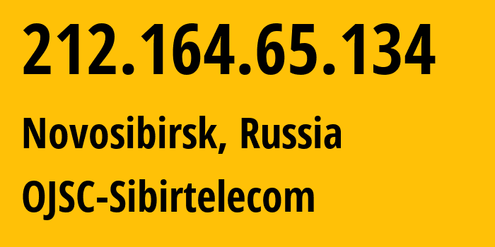 IP address 212.164.65.134 (Novosibirsk, Novosibirsk Oblast, Russia) get location, coordinates on map, ISP provider AS12389 OJSC-Sibirtelecom // who is provider of ip address 212.164.65.134, whose IP address