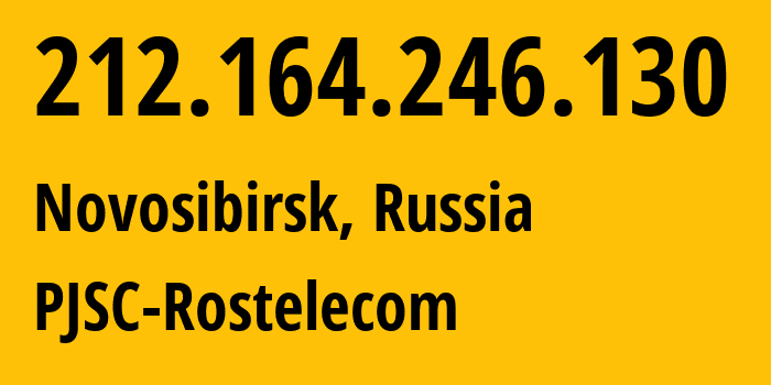 IP address 212.164.246.130 (Novosibirsk, Novosibirsk Oblast, Russia) get location, coordinates on map, ISP provider AS12389 PJSC-Rostelecom // who is provider of ip address 212.164.246.130, whose IP address