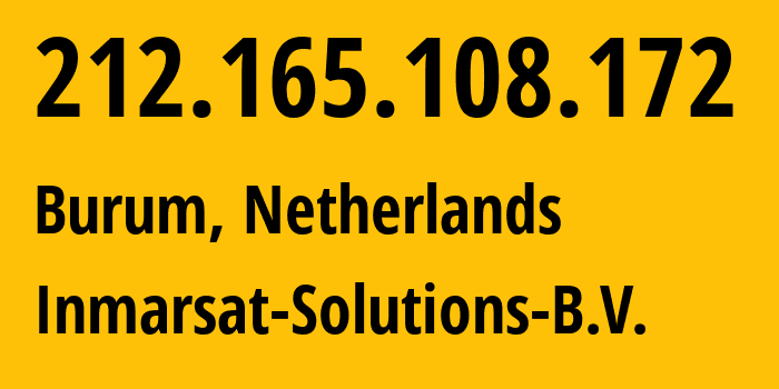 IP address 212.165.108.172 (Burum, Friesland, Netherlands) get location, coordinates on map, ISP provider AS25222 Inmarsat-Solutions-B.V. // who is provider of ip address 212.165.108.172, whose IP address