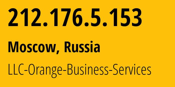 IP address 212.176.5.153 (Moscow, Moscow, Russia) get location, coordinates on map, ISP provider AS2854 LLC-Orange-Business-Services // who is provider of ip address 212.176.5.153, whose IP address