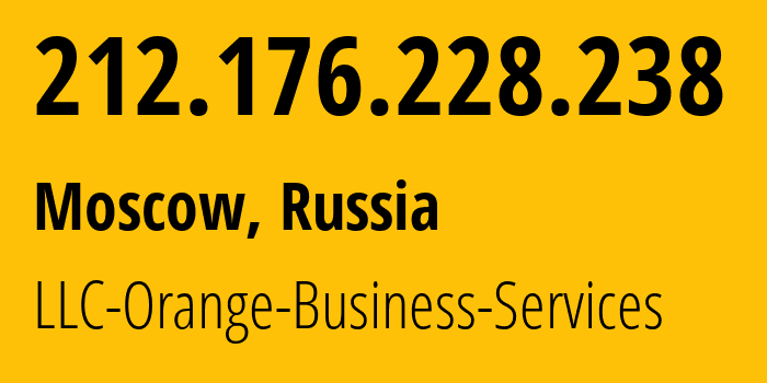 IP address 212.176.228.238 (Moscow, Moscow, Russia) get location, coordinates on map, ISP provider AS2854 LLC-Orange-Business-Services // who is provider of ip address 212.176.228.238, whose IP address