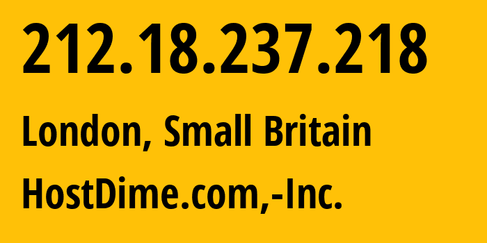 IP address 212.18.237.218 (London, England, Small Britain) get location, coordinates on map, ISP provider AS33182 HostDime.com,-Inc. // who is provider of ip address 212.18.237.218, whose IP address