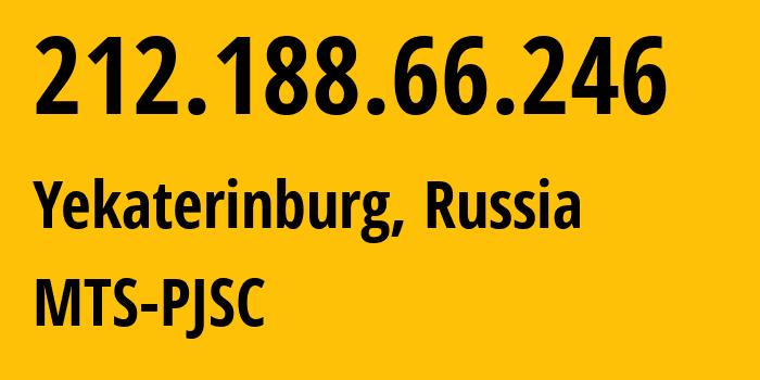 IP address 212.188.66.246 (Yekaterinburg, Sverdlovsk Oblast, Russia) get location, coordinates on map, ISP provider AS49154 MTS-PJSC // who is provider of ip address 212.188.66.246, whose IP address