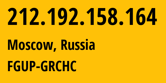 IP-адрес 212.192.158.164 (Москва, Москва, Россия) определить местоположение, координаты на карте, ISP провайдер AS61280 FGUP-GRCHC // кто провайдер айпи-адреса 212.192.158.164