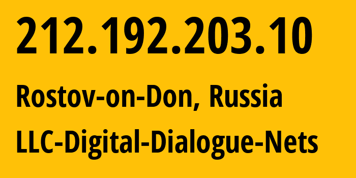 IP address 212.192.203.10 (Rostov-on-Don, Rostov Oblast, Russia) get location, coordinates on map, ISP provider AS51200 LLC-Digital-Dialogue-Nets // who is provider of ip address 212.192.203.10, whose IP address