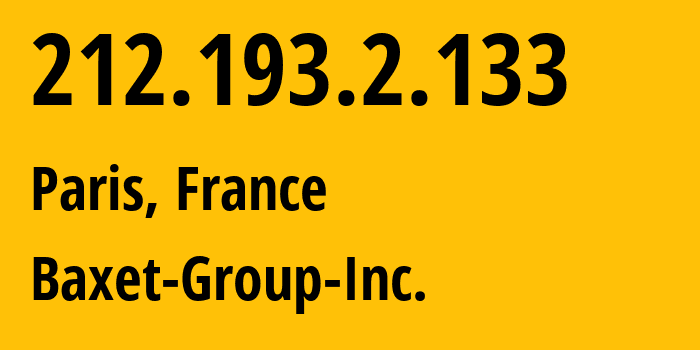 IP-адрес 212.193.2.133 (Париж, Иль-де-Франс, Франция) определить местоположение, координаты на карте, ISP провайдер AS26383 Baxet-Group-Inc. // кто провайдер айпи-адреса 212.193.2.133